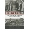Brooklyn Heights: The Rise, Fall and Rebirth of America's First Suburb - Paperback