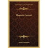 Magnetic Current - Hardcover