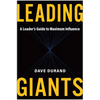 Leading Giants: A Leader's Guide to Maximum Influence - Hardcover
