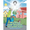My Dad will always be with me! - Paperback