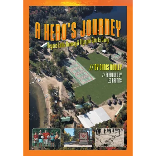 A Hero's Journey: Beyond Little Norway and Olympia Sports Camp - Paperback