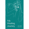 My Healing Journey - Paperback