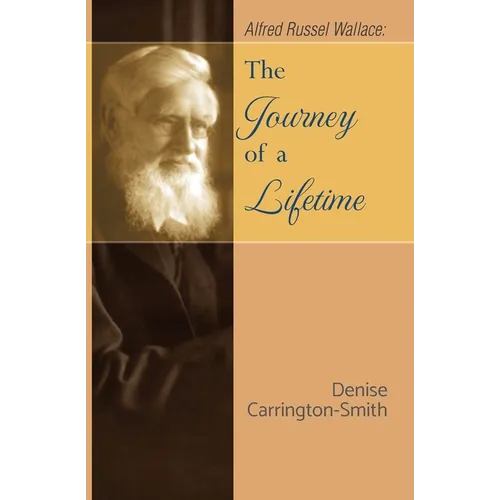 Alfred Russel Wallace: The Journey of a Lifetime - Paperback