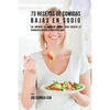 73 Recetas De Comidas Bajas En Sodio: Sin Importar Su Condición Médica, Estas Recetas Lo Ayudarán A Reducir La Ingesta De Sodio - Paperback