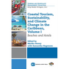 Coastal Tourism, Sustainability, and Climate Change in the Caribbean, Volume I: Beaches and Hotels - Paperback