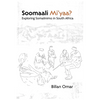 Soomaali Mi'yaa?: Exploring Somalinimo in South Africa - Paperback