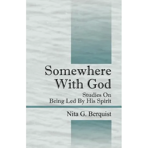 Somewhere With God: Studies On Being Led By His Spirit - Paperback