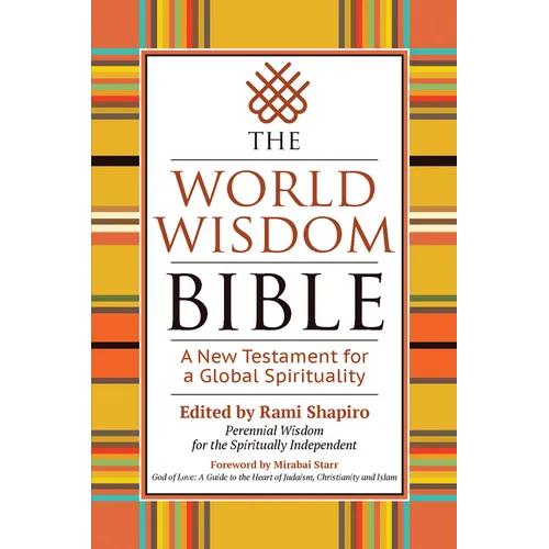 The World Wisdom Bible: A New Testament for a Global Spirituality - Paperback