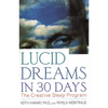 Lucid Dreams in 30 Days: The Creative Sleep Program - Paperback