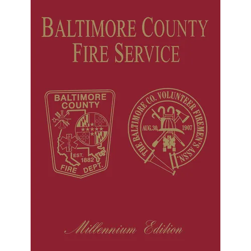 Baltimore Co, MD Fire: Millenium Edition - Hardcover