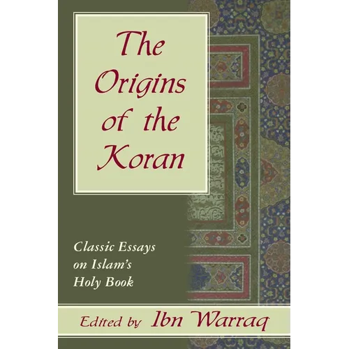 The Origins of the Koran: Classic Essays on Islam's Holy Book - Hardcover