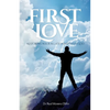 First Love: Restoring Your Relationship With God - Paperback