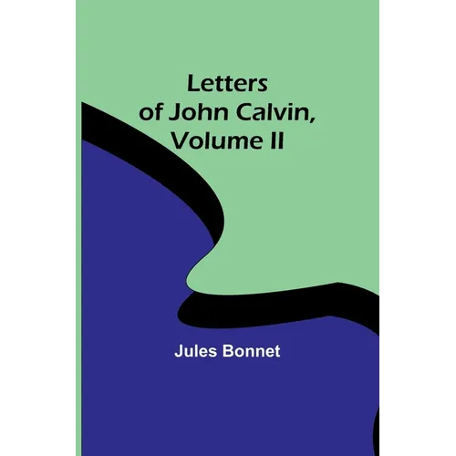 Letters of John Calvin, Volume II - Paperback