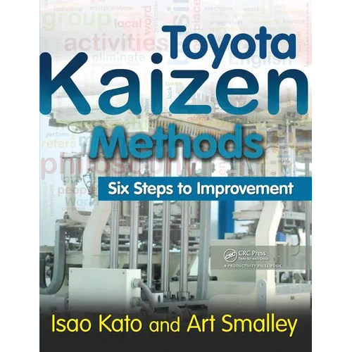 Toyota Kaizen Methods: Six Steps to Improvement - Paperback