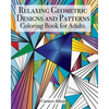 Relaxing Geometric Designs and Patterns: Coloring Book for Adults - Paperback