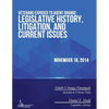 Veterans Exposed to Agent Orange: Legislative History, Litigation, and Current Issues - Paperback
