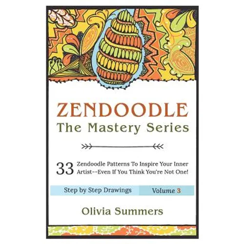 Zendoodle: 33 Zendoodle Patterns to Inspire Your Inner Artist--Even if You Think You're Not One - Paperback