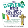 The Everything Irish History & Heritage Book: From Brian Boru and St. Patrick to Sinn Fein and the Troubles, All You Need to Know about the Emerald Is - Paperback