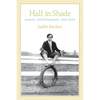Half in Shade: Family, Photography, and Fate - Paperback