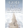 God Is at Work!: And the Difference That Makes - Paperback