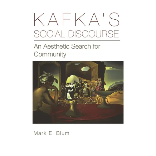 Kafka's Social Discourse: An Aesthetic Search for Community - Paperback