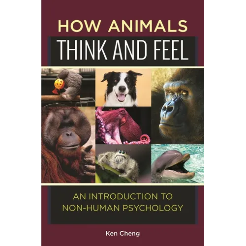 How Animals Think and Feel: An Introduction to Non-Human Psychology - Hardcover