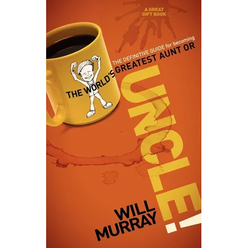 Uncle: The Definitive Guide for Becoming the World's Greatest Aunt or Uncle - Paperback