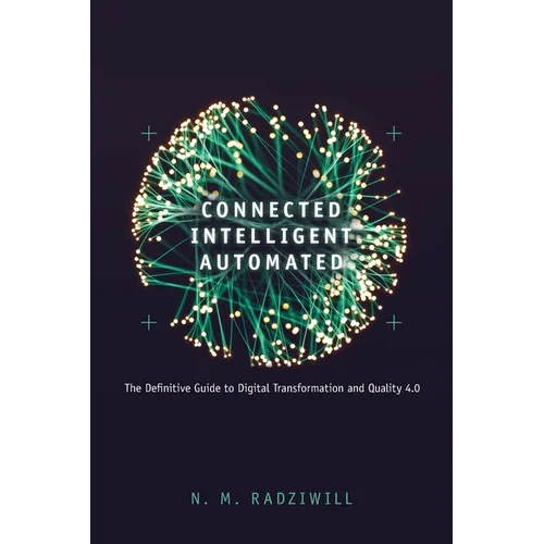 Connected, Intelligent, Automated: The Definitive Guide to Digital Transformation and Quality 4.0 - Paperback