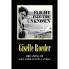 Flight Into The Unknown: Dreaming of Life and Love in Canada - Paperback