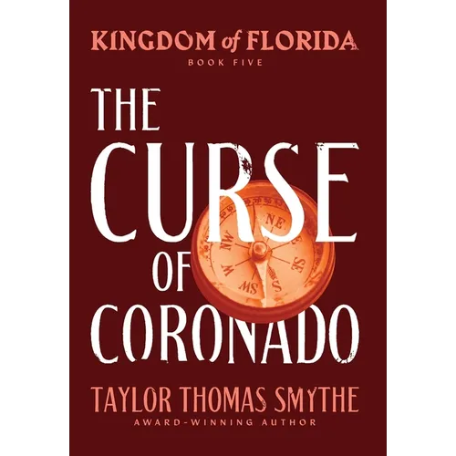 Kingdom of Florida: The Curse of Coronado - Hardcover