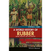 A World History of Rubber: Empire, Industry, and the Everyday - Paperback