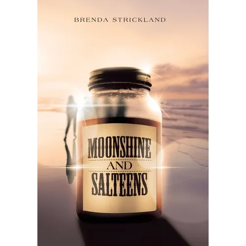 Moonshine and Salteens - Hardcover