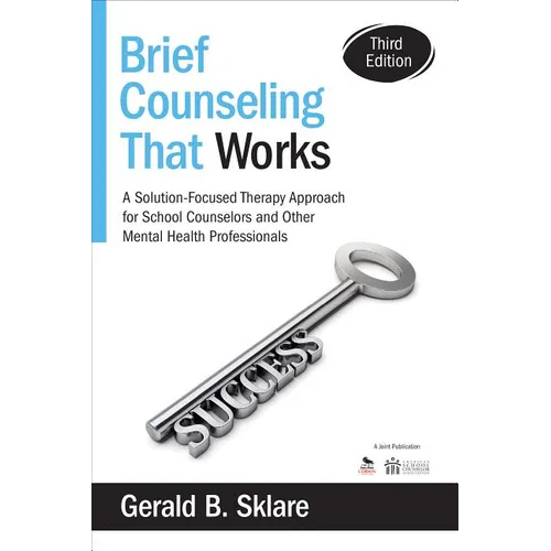 Brief Counseling That Works: A Solution-Focused Therapy Approach for School Counselors and Other Mental Health Professionals - Paperback