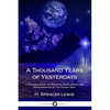 A Thousand Years of Yesterdays: A Strange Story of Mystical Revelations and Reincarnation of the Human Soul - Paperback