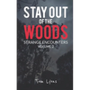 Stay Out of the Woods: Strange Encounters, Volume 2 - Paperback