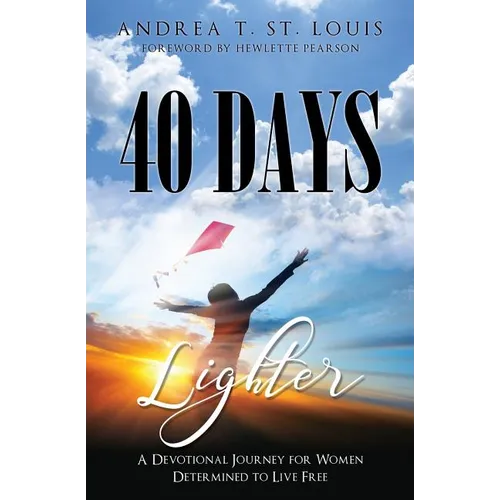 40 Days Lighter: A Devotional Journey for Women Determined to Live Free - Paperback