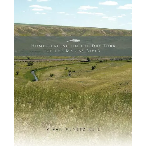 Homesteading on the Dry Fork of the Marias River - Paperback