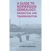 A Guide to Norwegian Genealogy, Emigration, and Transmigration - Hardcover