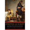 Stripped and Script: Loyalist Women Writers of the American Revolution - Paperback