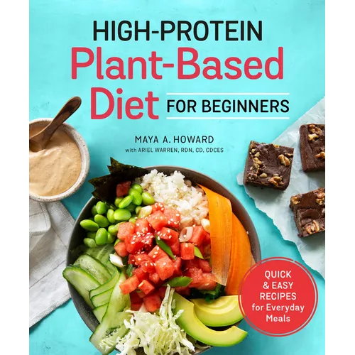High-Protein Plant-Based Diet for Beginners: Quick and Easy Recipes for Everyday Meals - Paperback