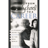 From School to a Career: A Student's Guide to Success in the Real World - Paperback