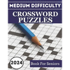 2024 Medium Difficulty Crossword Puzzles Book For Seniors: Keep Your Mind Engaged with These Fascinating Puzzles - Paperback