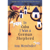 In Cuba I Was a German Shepherd - Paperback