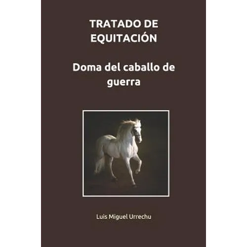 Tratado de Equitación. Doma del Caballo de Guerra - Paperback