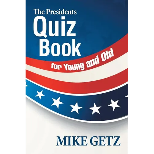 The Presidents Quiz Book for Young and Old - Paperback