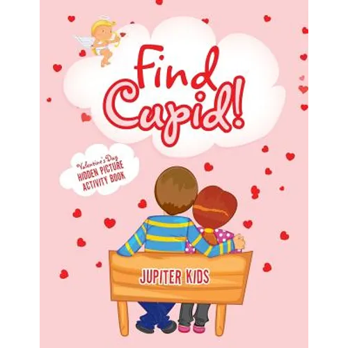 Find Cupid! Valentine's Day Hidden Picture Activity Book - Paperback