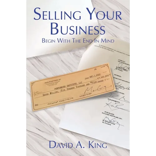 Selling Your Business: Begin With the End in Mind - Paperback