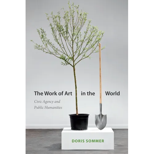 The Work of Art in the World: Civic Agency and Public Humanities - Paperback