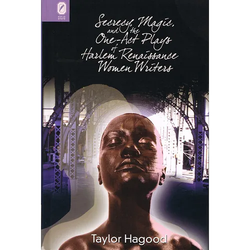 Secrecy, Magic, and the One-Act Plays of Harlem Renaissance Women Writers - Paperback