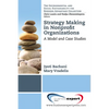 Strategy Making in Nonprofi t Organizations: A Model and Case Studies - Paperback
